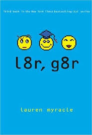 cover of L8R G8R, by Lauren Myracle