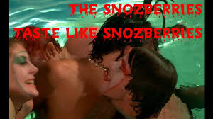 The Snozberries Taste Like