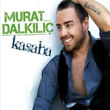 Murat Dalkılıç - Kasaba 2008 Online Dinle