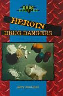 books.google.com - Discusses the dangers of using heroin, its resurgence in 