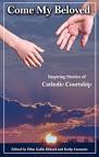 Come My Beloved: Inspiring Stories of Catholic Courtship FREE ...