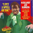 I Put A Spell On You – Screamin' Jay Hawkins – Listen and discover ...