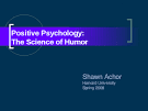 Positive Psychology: The Science of Humor - docslide