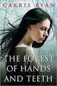 The Forest of Hands and Teeth -- Carrie Ryan. The_Forest_of_Hands_and_Teeth - 6a00d8345169e469e201156ea7fdc7970c-800wi