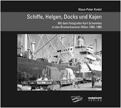 Klaus-Peter Kiedel: Schiffe, Helgen, Docks und Kajen - Bücher und ...