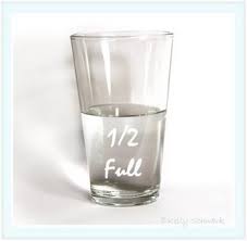 Glass is half full