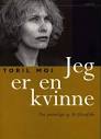 Jeg er en kvinne :det personlige og filosofiske. Moi, Toril