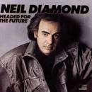 Neil Diamond - Headed for the Future