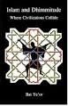 Islam and Dhimmitude: Where Civilizations Collide - Wikipedia, the ...