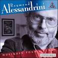 Raymond Alessandrini: Musiques
