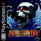 Dead in the Water Box Shot for PlayStation - GameFAQs