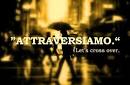 attraversiamo