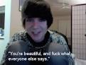 He's like my inspiration.