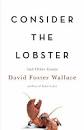 Tia's Book Musings: "Consider the Lobster" by David Foster Wallace