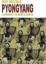 Pyongyang: A Journey in North Korea. Montreal: Drawn and Quarterly. - via Daymix