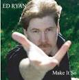 Ed Ryan -- Singer, Songwriter,
