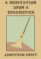 A Meditation Upon a Broomstick by Jonathan Swift