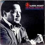 Illinois Jacquet “The Blues;
