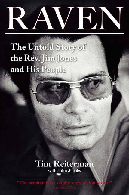 The Untold Story of the Rev. Jim Jones and His People - Tim Reiterman