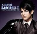 Adam Lambert Whataya Want From