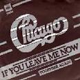 CHICAGO If You Leave Me Now music reviews and MP3