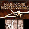hardcore homecoming