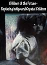 Children of the Future - Replacing Indigo and Crystal Children « EQAFE