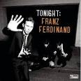 Amazon.com: Tonight:Franz Ferdinand: Franz Ferdinand: Music