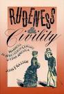 Rudeness and Civility | John F. Kasson | Macmillan