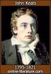 John Keats - Biography and Works. Search Texts, Read Online. Discuss.