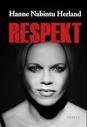 Respekt. Herland, Hanne Nabintu. ISBN/Varenr 9788293140078 | Utgitt: 2012