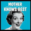 Take some advice from mom!