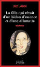 La fille qui rêvait d'un bidon d'essence et d'une allumette ...