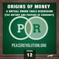 Peace Revolution episode 012: Origins of Money / A Virtual Round ...