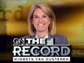 On the Record With GRETA VAN SUSTEREN TV Show - Zap2it