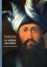 JEAN-MICHEL MOUTON - Saladin: le sultan chevalier - Découvertes ... - 420282-gf