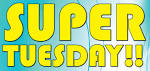 3RD Tuesday* SUPER TUESDAY'S