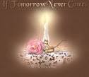 Tomorrow Never Comes