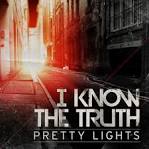 Pretty Lights · I Know the Truth | Silence Nogood