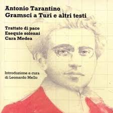 Gramsci a Turi e altri testi - Antonio Tarantino Un classico contemporaneo. Così si potrebbe definire Antonio Tarantino, giunto alla sua quarta uscita ... - gramsci-a-turi290