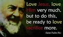 Love jesus, love him very much, but to do this, be ready to love sacrifice ... - Love-jesus-love-him-very-much
