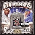 Big Tymers - I Got That Work: CDs | Rap Music Guide