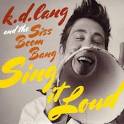 K.D. Lang - Sing It Loud