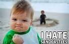 i hate sand castles by
