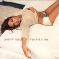 Jennifer Lopez - If You Had My Love - CD single cover - picture ...