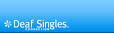 Deaf Dating Community for Deaf Singles. - Jun 6, 2013