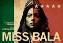 Miss Bala was a movie about a
