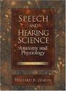 Speech and Hearing Science : Anatomy and Physiology by Willard R ... 