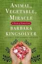 Animal, Vegetable, Miracle by Barbara Kingsolver - Reviews ...