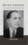 Dr. B.R. Ambedkar: The Messiah